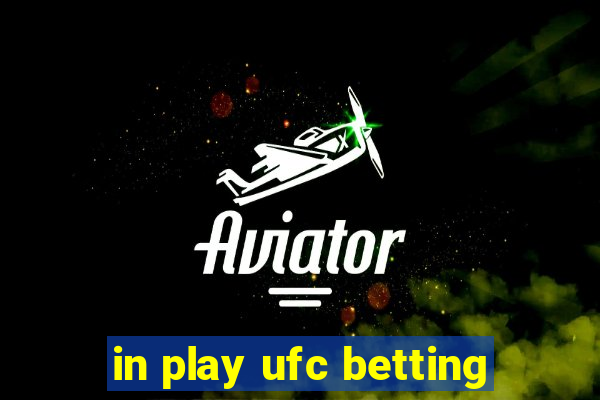 in play ufc betting