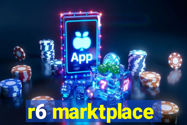 r6 marktplace