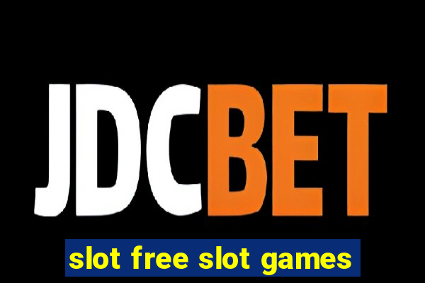 slot free slot games