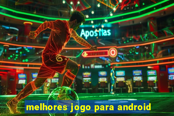 melhores jogo para android