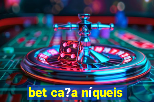 bet ca?a níqueis