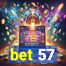 bet 57