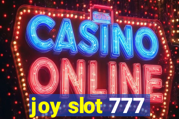 joy slot 777