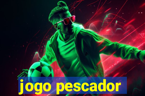 jogo pescador