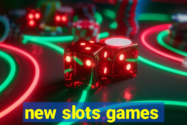 new slots games