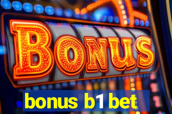 bonus b1 bet