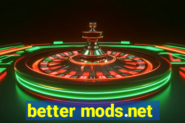 better mods.net