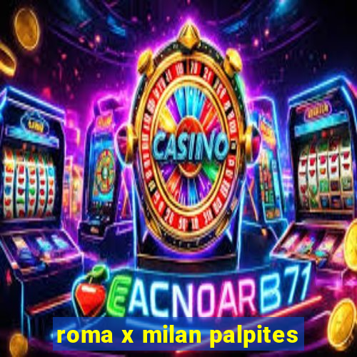 roma x milan palpites