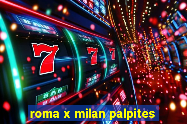 roma x milan palpites