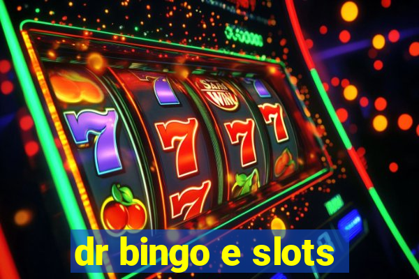 dr bingo e slots