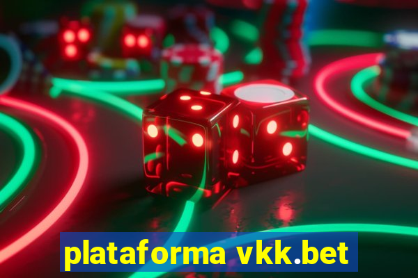 plataforma vkk.bet