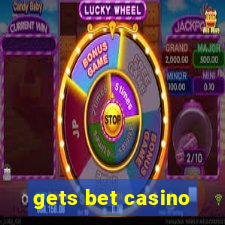 gets bet casino