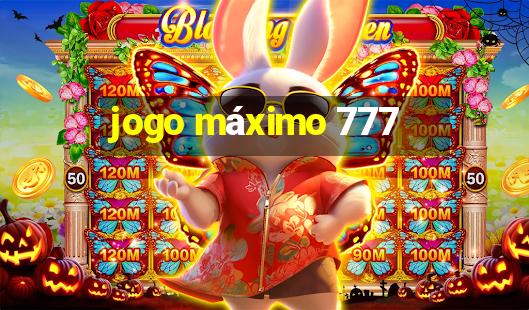 jogo máximo 777