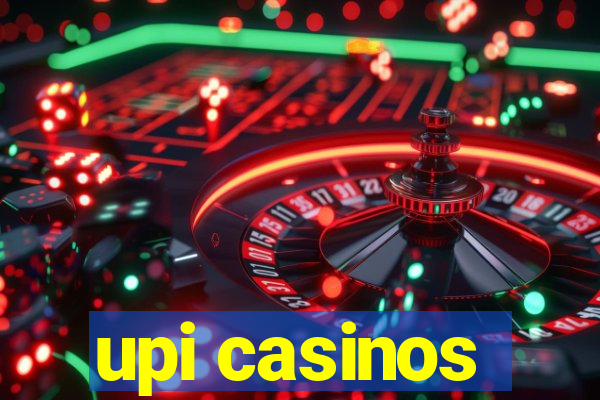 upi casinos