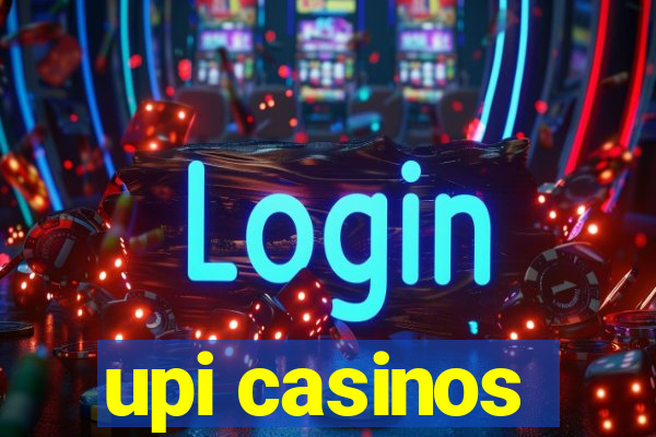 upi casinos