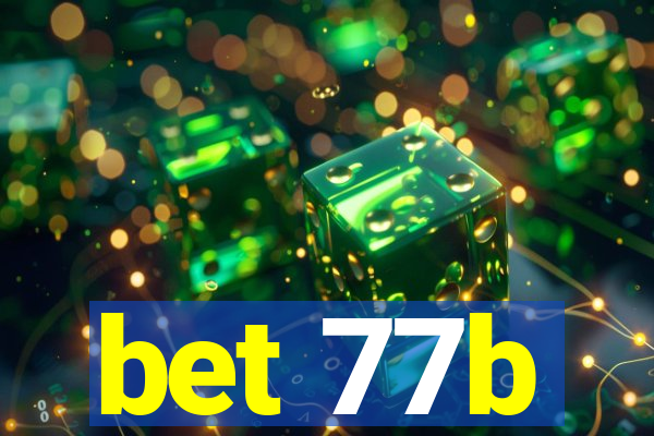 bet 77b