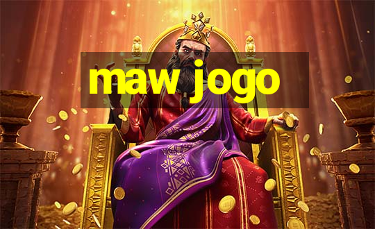 maw jogo