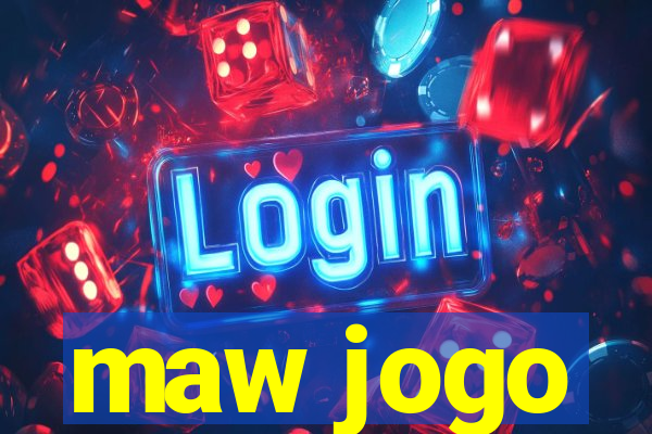 maw jogo