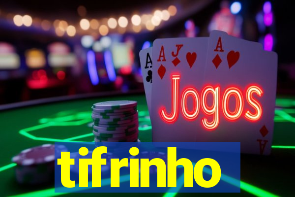 tifrinho