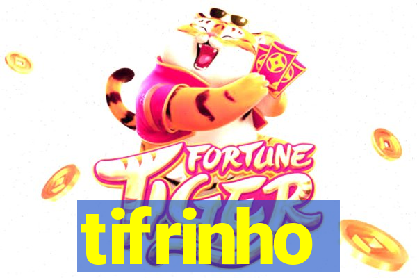 tifrinho