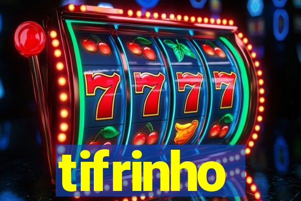 tifrinho