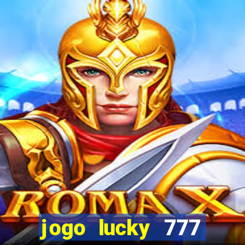 jogo lucky 777 paga mesmo