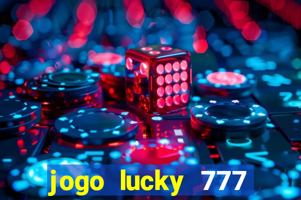 jogo lucky 777 paga mesmo