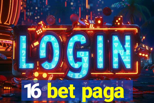 16 bet paga