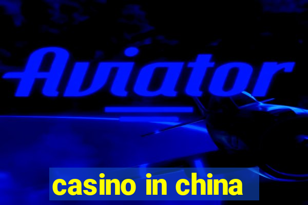 casino in china