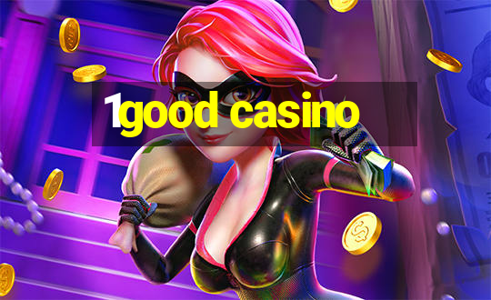 1good casino