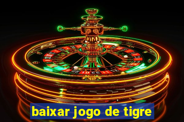 baixar jogo de tigre