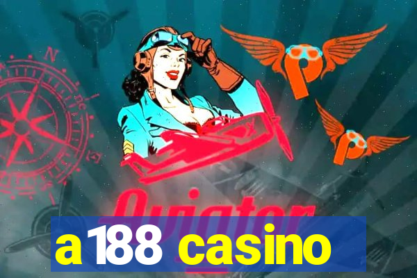 a188 casino