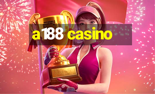 a188 casino