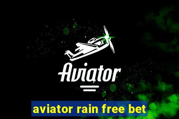 aviator rain free bet