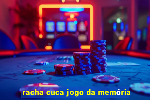 racha cuca jogo da memória