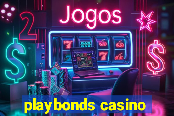 playbonds casino