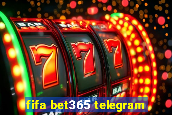 fifa bet365 telegram