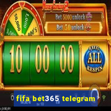 fifa bet365 telegram