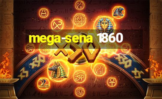 mega-sena 1860