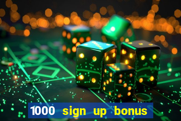 1000 sign up bonus casino no deposit bonus india