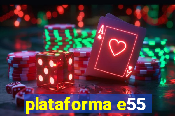 plataforma e55