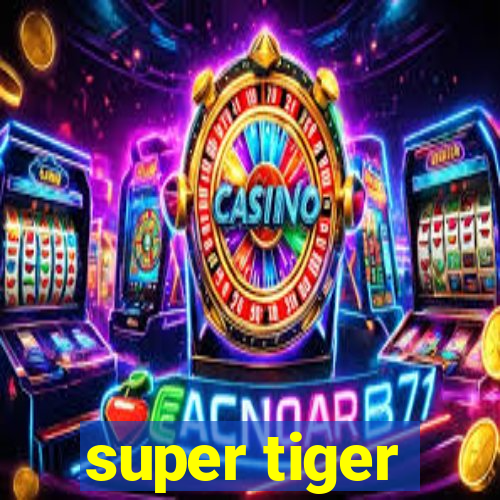 super tiger