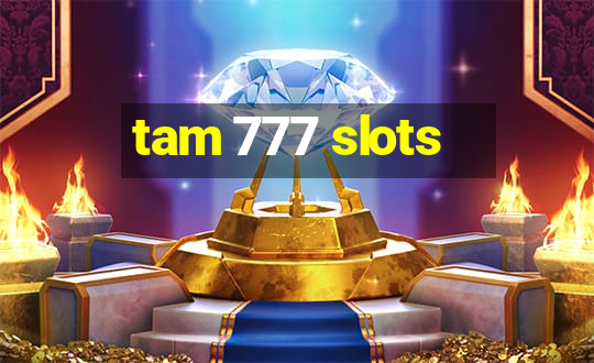 tam 777 slots