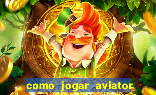 como jogar aviator é ganhar