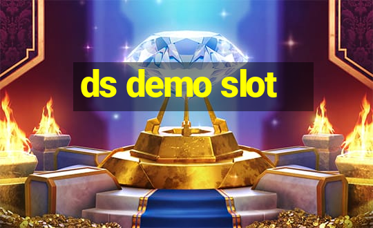 ds demo slot