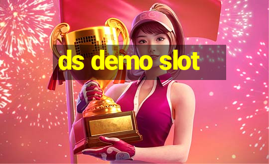 ds demo slot