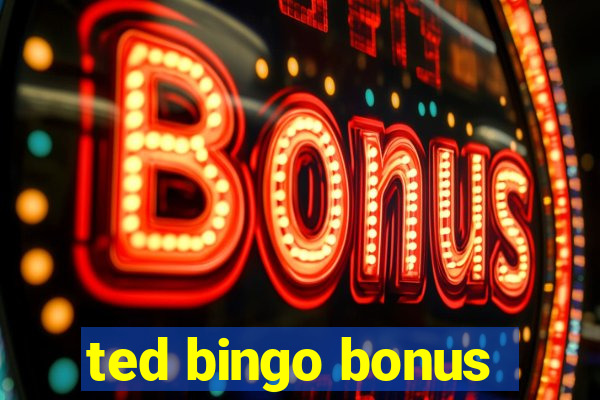 ted bingo bonus