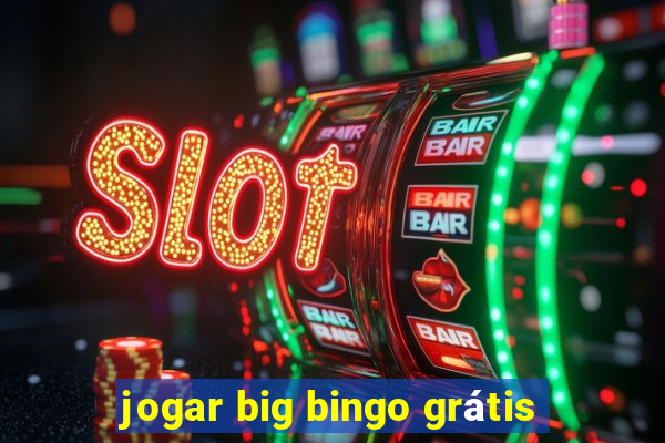 jogar big bingo grátis