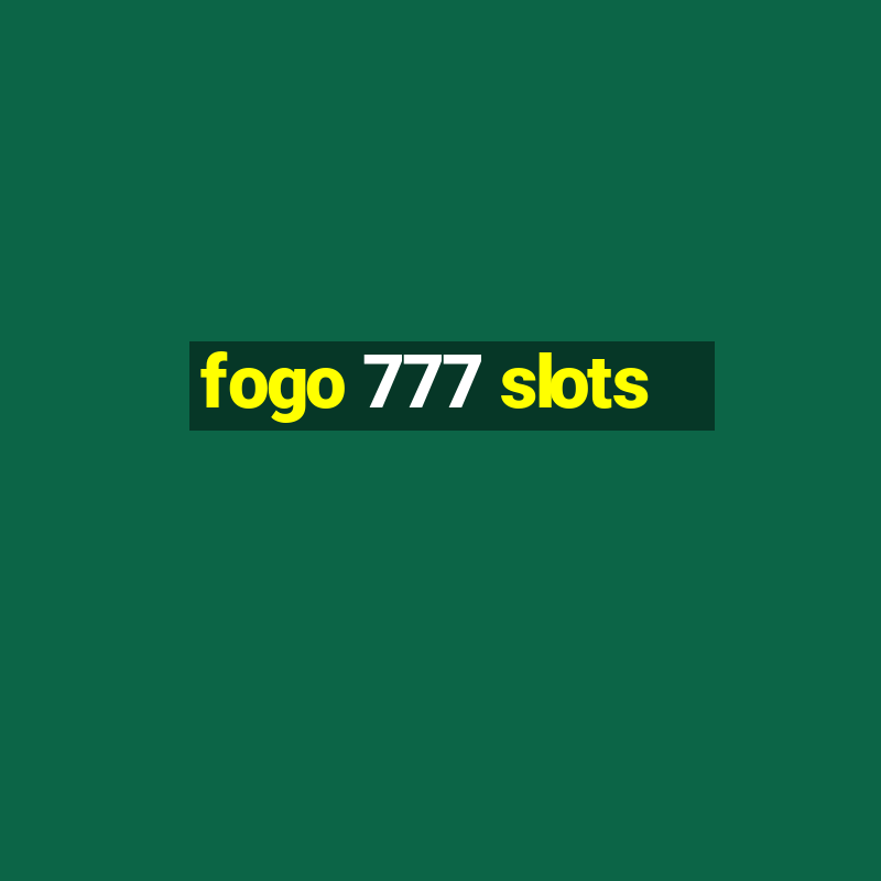 fogo 777 slots