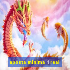 aposta minima 1 real